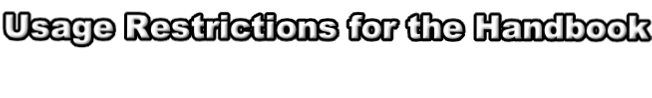 Usage Restrictions for the Handbook